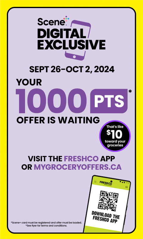 The following image contains the text, "Download the Freshco app and Scene digital exclusive, Sep 26-Oct 2,2024. Your 1000 Points offer is waiting; visit the freshco app or mygroceryoffers.ca. That's like $10 towards your groceries."