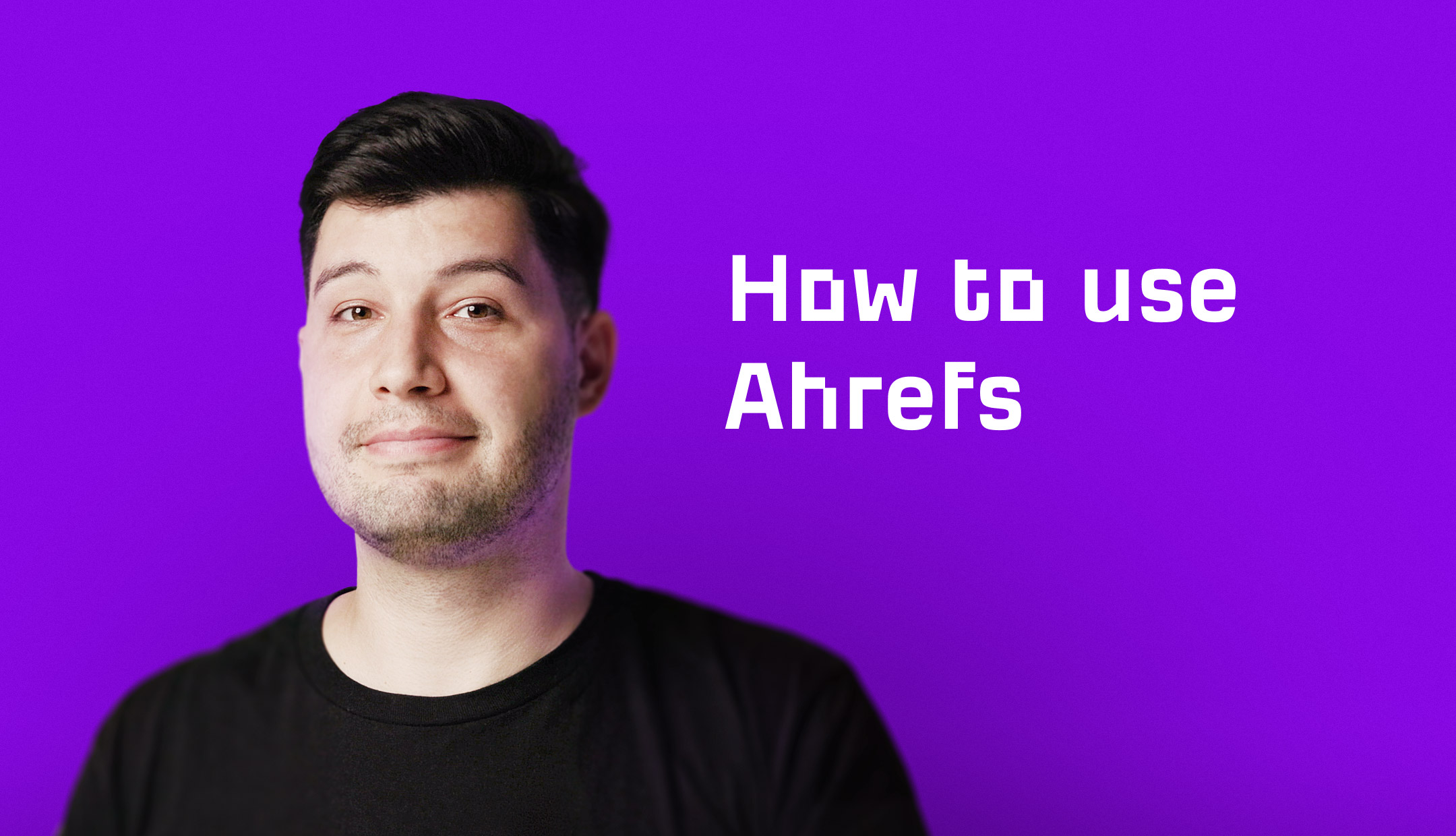 How to use Ahrefs