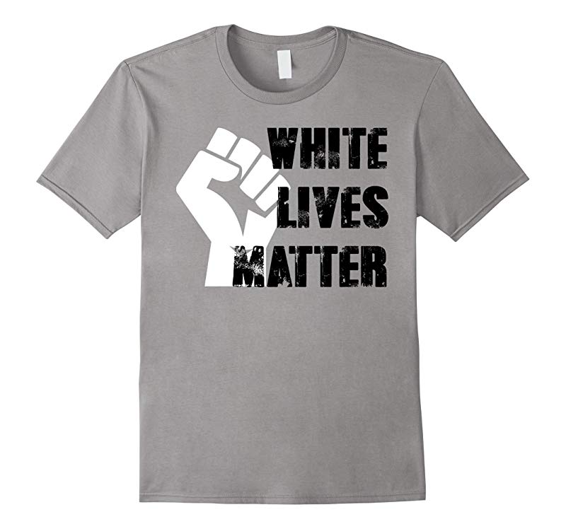 White Lives Matter Shirt - Civil Rights T-Shirt-TD