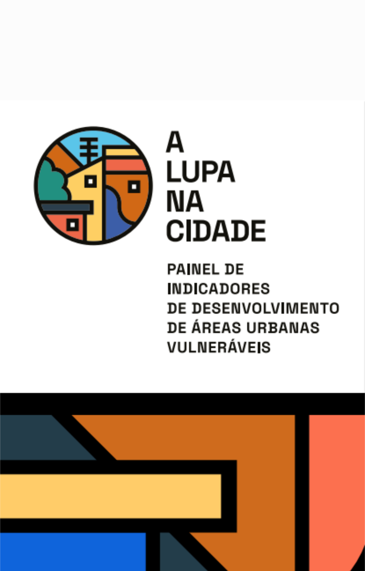 A Lupa na Cidade – Painel de Indicadores de Desenvolvimento de Áreas Urbanas Vulneráveis