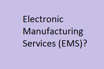 Electronics Manufacturing Services: Ultimate Guide