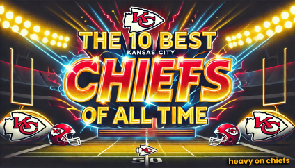 The 10 Best Chiefs Players of All Time, Ranked