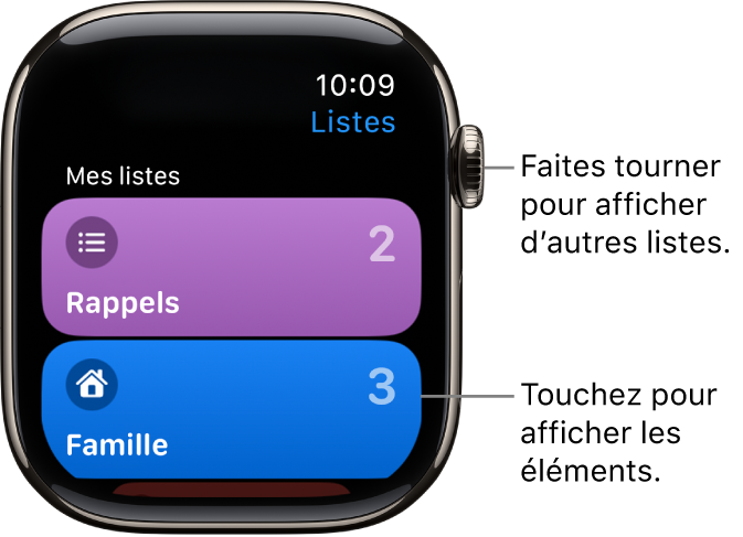 L’écran Listes de l’app Rappels affichant deux boutons de liste : Famille et Domicile. Les chiffres sur la droite indiquent combien de rappels se trouvent dans chaque liste. Touchez une liste pour en afficher les éléments, ou faites tourner la Digital Crown pour afficher plus de listes.