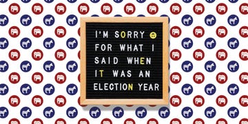 sign that says i'm sorry for what i said when it was an election year