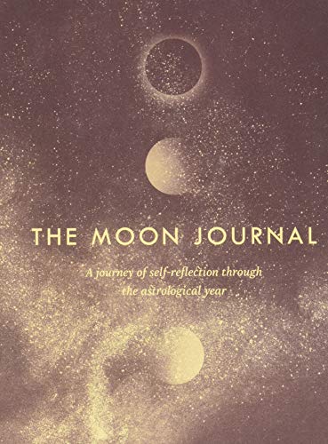 The Moon Journal: A Journey of Self-Reflection Through the Astrological Year by Sandy Sitron