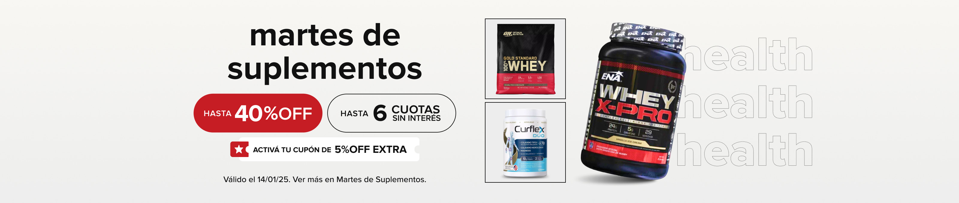 Martes de suplementos! Hasta 40% off, hasta 6 cuotas sin interés y 5% off extra canjeando tu cupón