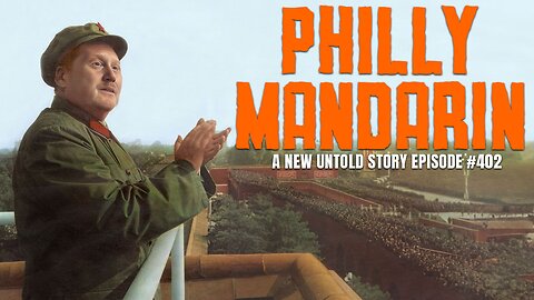 Philly Mandarin - A New Untold Story: Ep. 402