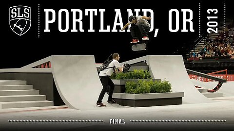 2013 SLS World Tour: Portland, OR | FINAL | Full Broadcast