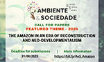 Promotional image: special logo of the periodical "Ambiente & Sociedade" in celebration of 25 years. Text: Call for papers, Featured theme - 2024, “The Amazon in an era of reconstruction and neo-developmentalism”, Deadline for submissions 31/08/2023, More information https://bit.ly/AeS_Amazon. In the background, a blurry photo of a small plant with thin branches and few leaves.