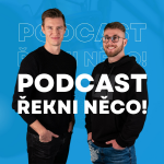 Obrázek podcastu Podcast Řekni něco!