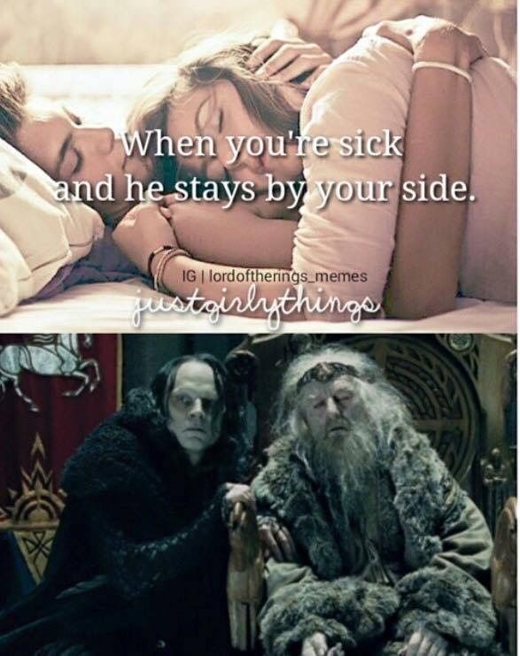 Human - When you re sick and he stays by your side. IG | lordoftherings memes stoislythinge