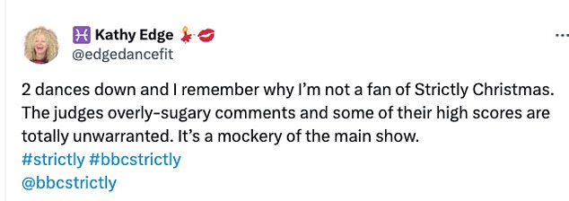 Taking to X, formerly known as Twitter , one wrote: 'The evil #Strictly Christmas special where dances that don't deserve any higher than a 14 score a 36. Why must I put myself through it every single year?'