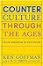 Counterculture Through the Ages: From Abraham to Acid House