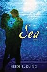 Sea by Heidi R. Kling