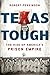 Texas Tough: The Rise of America's Prison Empire