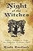 Night of the Witches: Folklore, Traditions & Recipes for Celebrating Walpurgis Night