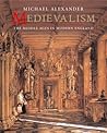 Medievalism by Michael     Alexander