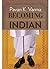 Becoming Indian: The Unfini...