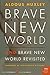 Brave New World and Brave New World Revisited