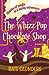 The Whizz Pop Chocolate Shop