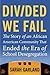 Divided We Fail: The Story of an African American Community That Ended the Era of School Desegregation