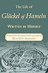 The Life of Glückel of Hameln by Glückel of Hameln