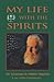 My Life With the Spirits by Lon Milo DuQuette