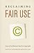 Reclaiming Fair Use: How to Put Balance Back in Copyright