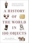 A History of the World in 100 Objects by Neil MacGregor