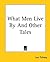 What Men Live by and Other Tales