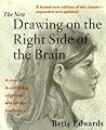 The New Drawing on the Right Side of the Brain by Betty Edwards