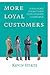 More Loyal Customers: 21 Re...