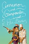 Cinnamon and Gunpowder by Eli Brown