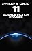 Philip K Dick - Eleven Science Fiction Stories: Beyond Lies the Wub, Beyond the Door, the Crystal Crypt, the Defenders, the Gun, the Skull, the Eyes H