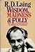 Wisdom, Madness and Folly: ...