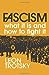 Fascism: What It Is and How to Fight It