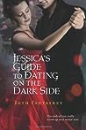 Jessica's Guide to Dating on the Dark Side by Beth Fantaskey