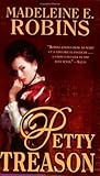 Petty Treason by Madeleine E. Robins