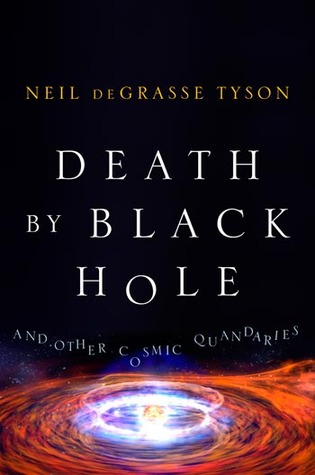 Death by Black Hole by Neil deGrasse Tyson