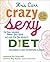 Crazy Sexy Diet: Eat Your Veggies, Ignite Your Spark, And Live Like You Mean It!