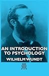 An Introduction to Psychology by Wilhelm Wundt