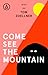 Come See the Mountain