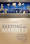 Keeping Their Marbles by Tiffany Jenkins