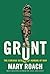 Grunt: The Curious Science of Humans at War