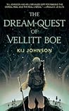 The Dream-Quest of Vellitt Boe by Kij Johnson