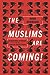 The Muslims are Coming! by Arun Kundnani