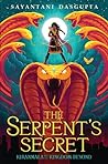 The Serpent's Secret by Sayantani DasGupta