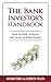 The Bank Investor's Handbook by Nathan Tobik