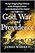 God, War, and Providence: The Epic Struggle of Roger Williams and the Narragansett Indians against the Puritans of New England