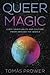 Queer Magic: LGBT+ Spirituality and Culture from Around the World